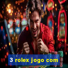 3 rolex jogo com